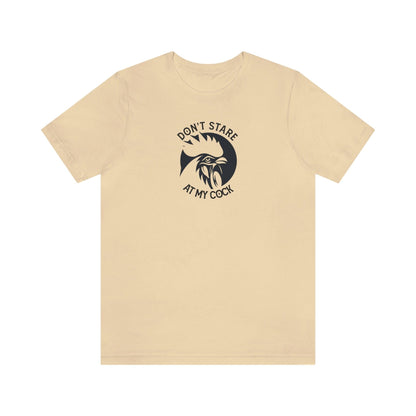 Don't Stare at My Cock - Wicked Naughty Apparel