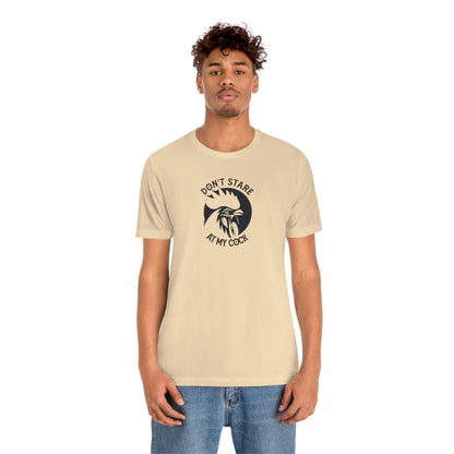 Don't Stare at My Cock - Wicked Naughty Apparel
