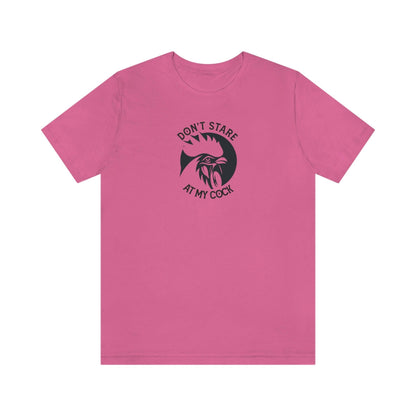 Don't Stare at My Cock - Wicked Naughty Apparel