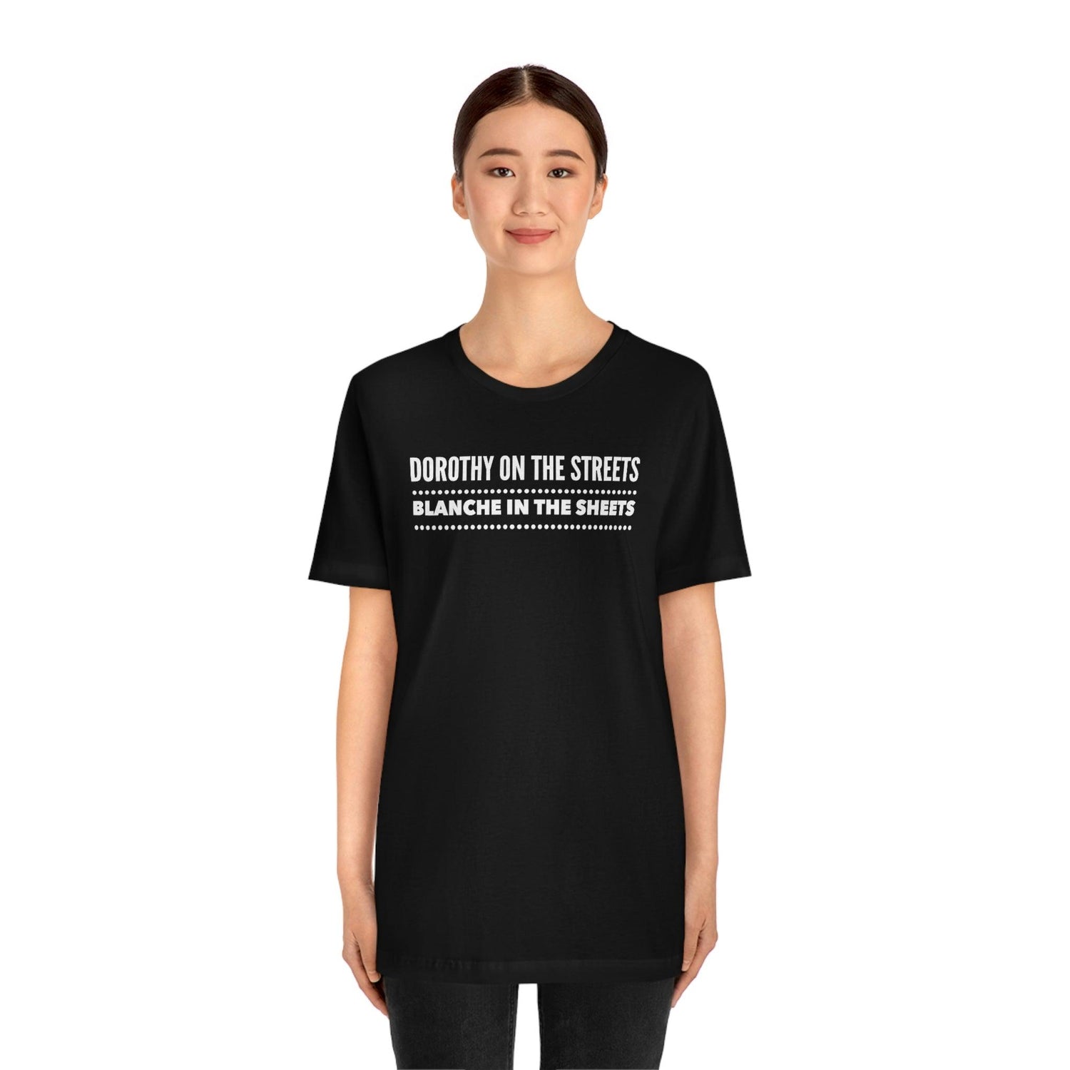 Dorothy on the Streets, Blanche on the Sheets - Wicked Naughty Apparel