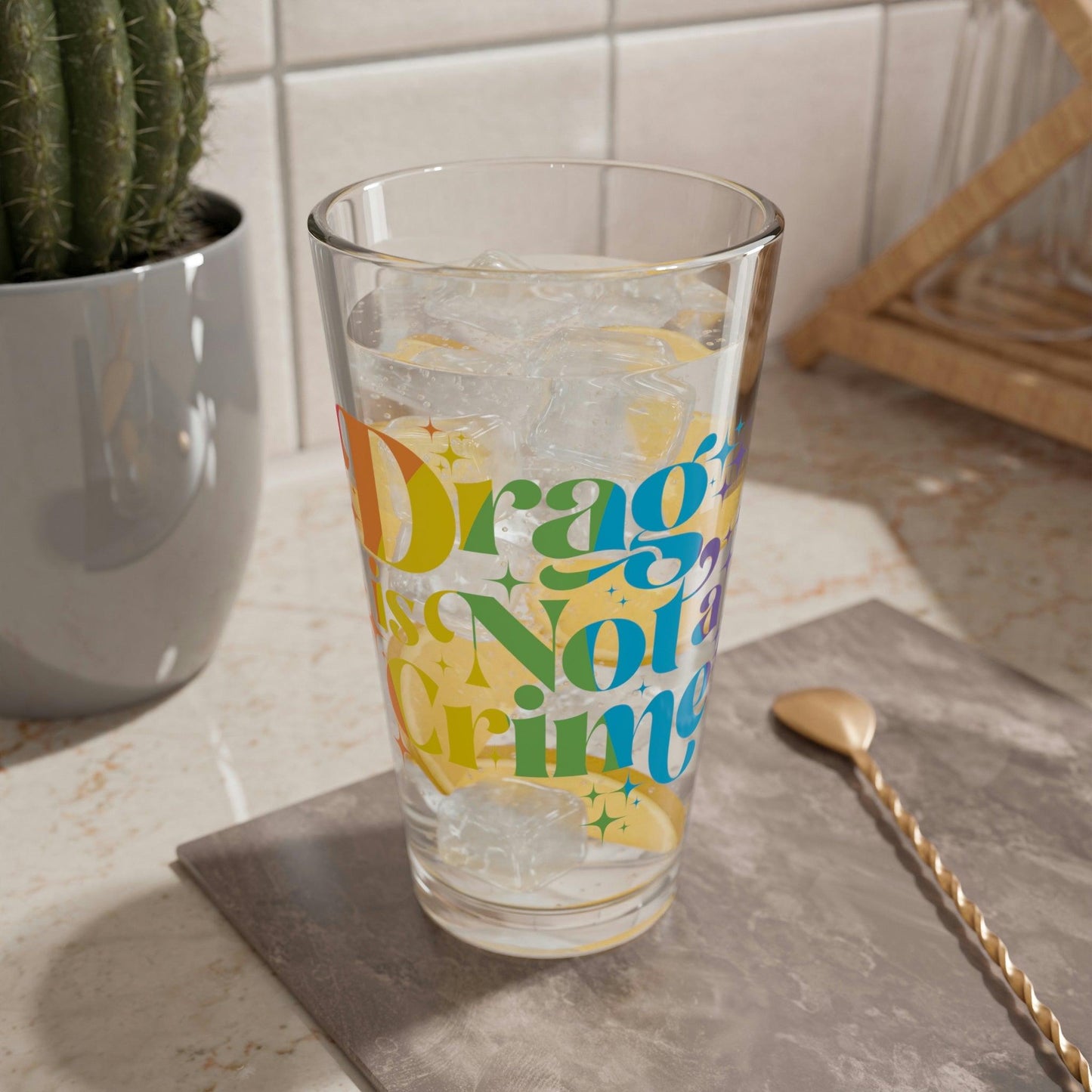 Drag is Not a Crime Glass, 16oz - Wicked Naughty Apparel