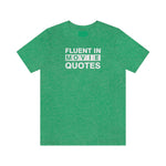 Fluent in Movie Quotes - Wicked Naughty Apparel