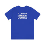 Fluent in Movie Quotes - Wicked Naughty Apparel