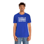 Fluent in Movie Quotes - Wicked Naughty Apparel