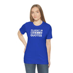 Fluent in Movie Quotes - Wicked Naughty Apparel