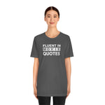 Fluent in Movie Quotes - Wicked Naughty Apparel