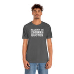 Fluent in Movie Quotes - Wicked Naughty Apparel