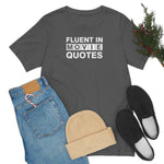 Fluent in Movie Quotes - Wicked Naughty Apparel