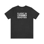 Fluent in Movie Quotes - Wicked Naughty Apparel