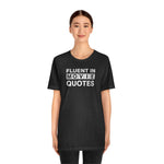 Fluent in Movie Quotes - Wicked Naughty Apparel