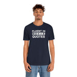 Fluent in Movie Quotes - Wicked Naughty Apparel