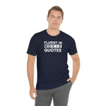 Fluent in Movie Quotes - Wicked Naughty Apparel