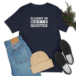 Fluent in Movie Quotes - Wicked Naughty Apparel