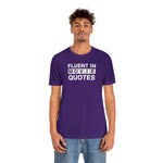 Fluent in Movie Quotes - Wicked Naughty Apparel