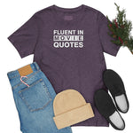 Fluent in Movie Quotes - Wicked Naughty Apparel