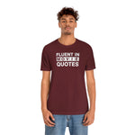 Fluent in Movie Quotes - Wicked Naughty Apparel