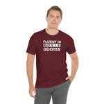 Fluent in Movie Quotes - Wicked Naughty Apparel