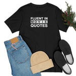Fluent in Movie Quotes - Wicked Naughty Apparel