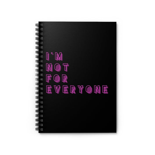 I'm Not For Everyone - Spiral Notebook - Ruled Line - Wicked Naughty Apparel
