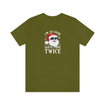 I'm So Good Santa Came Twice - Wicked Naughty Apparel