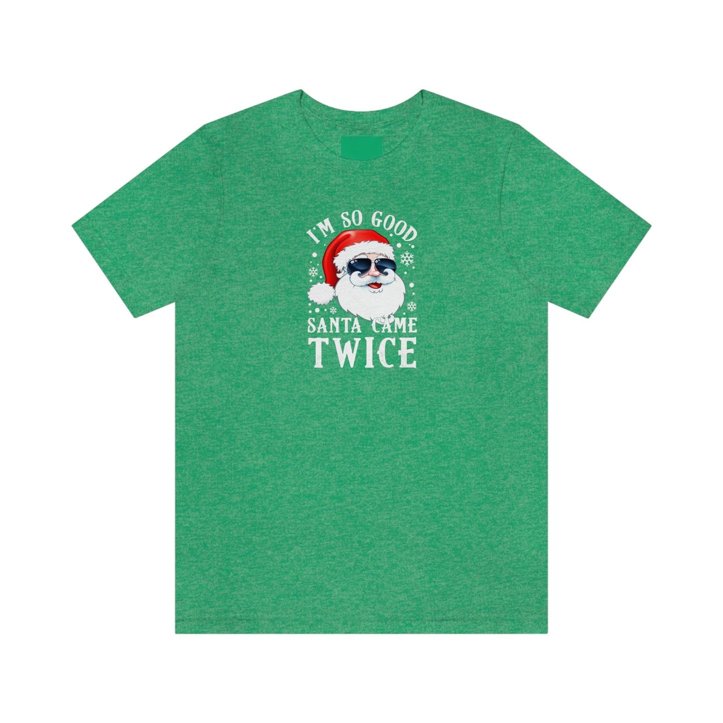 I'm So Good Santa Came Twice - Wicked Naughty Apparel