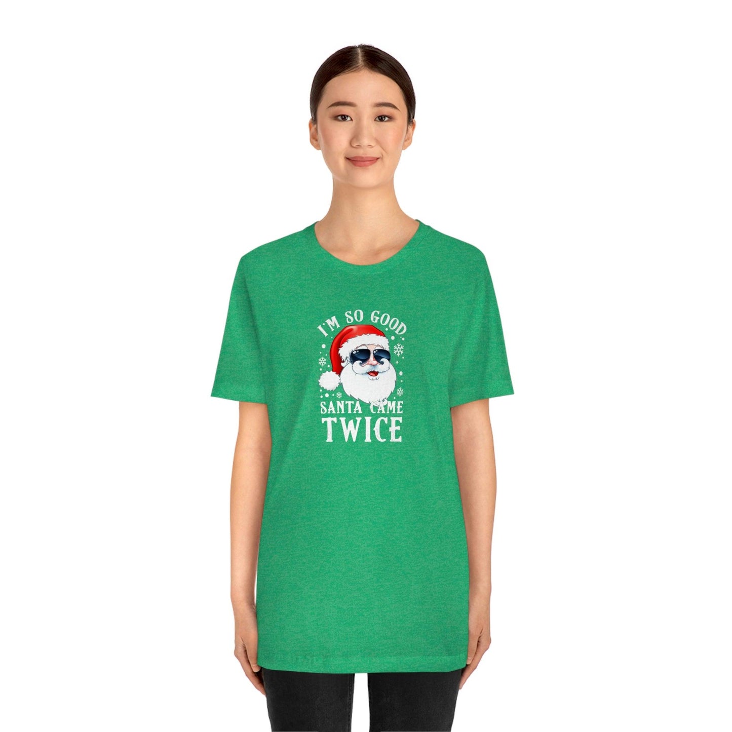 I'm So Good Santa Came Twice - Wicked Naughty Apparel