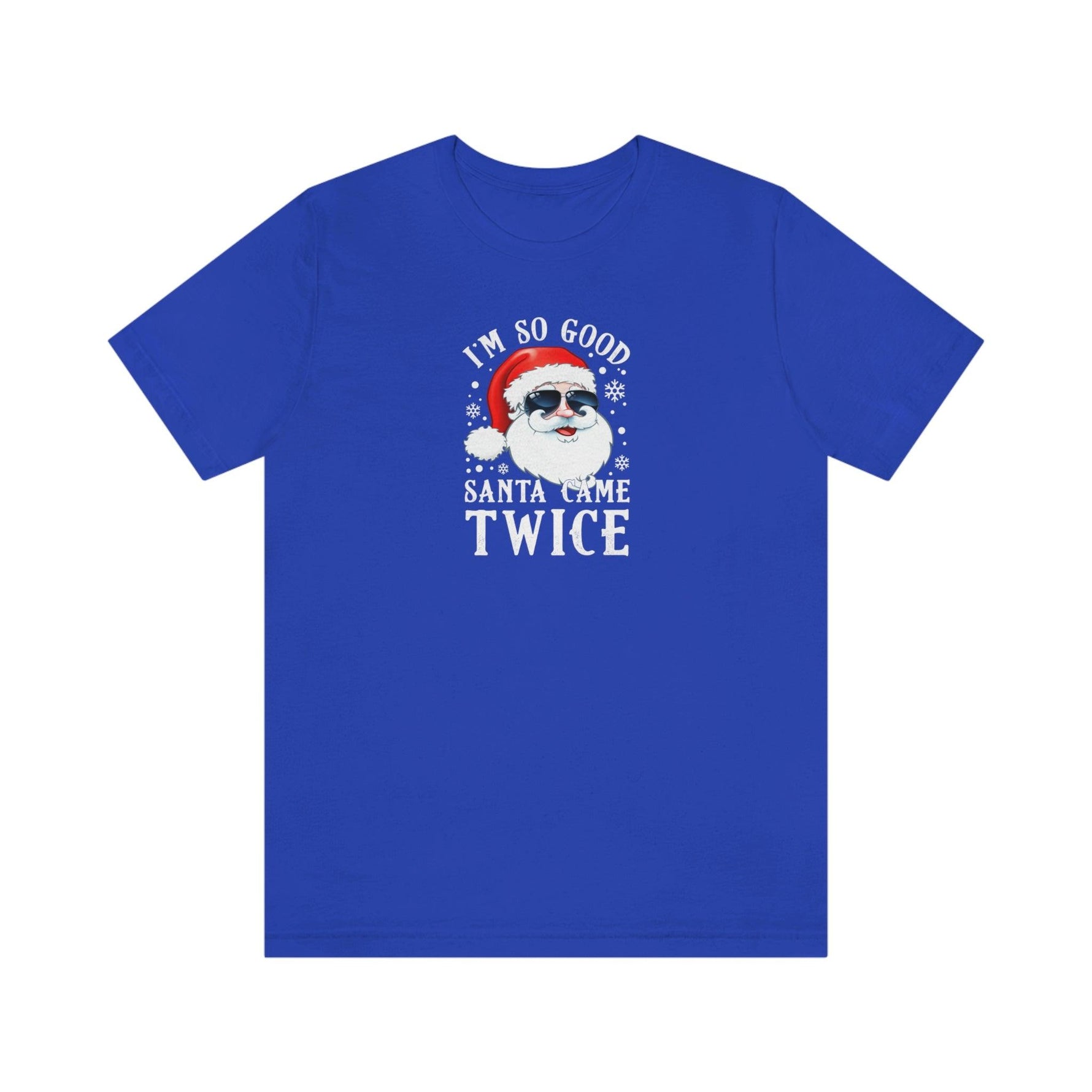 I'm So Good Santa Came Twice - Wicked Naughty Apparel