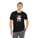 I'm So Good Santa Came Twice - Wicked Naughty Apparel