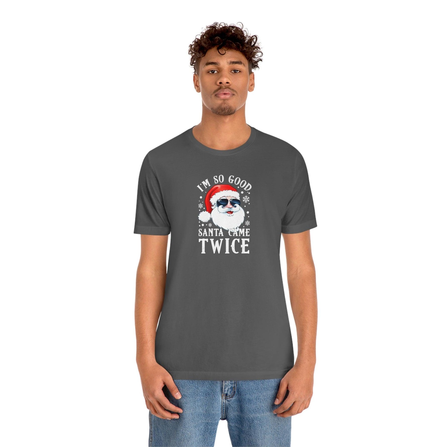I'm So Good Santa Came Twice - Wicked Naughty Apparel
