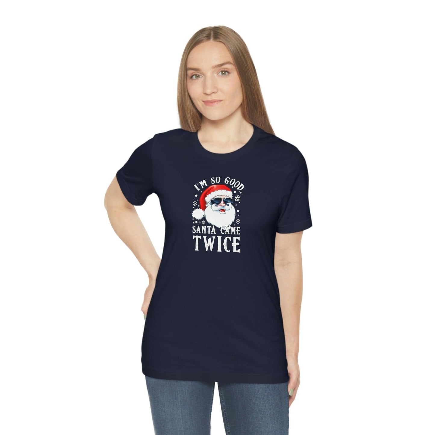 I'm So Good Santa Came Twice - Wicked Naughty Apparel