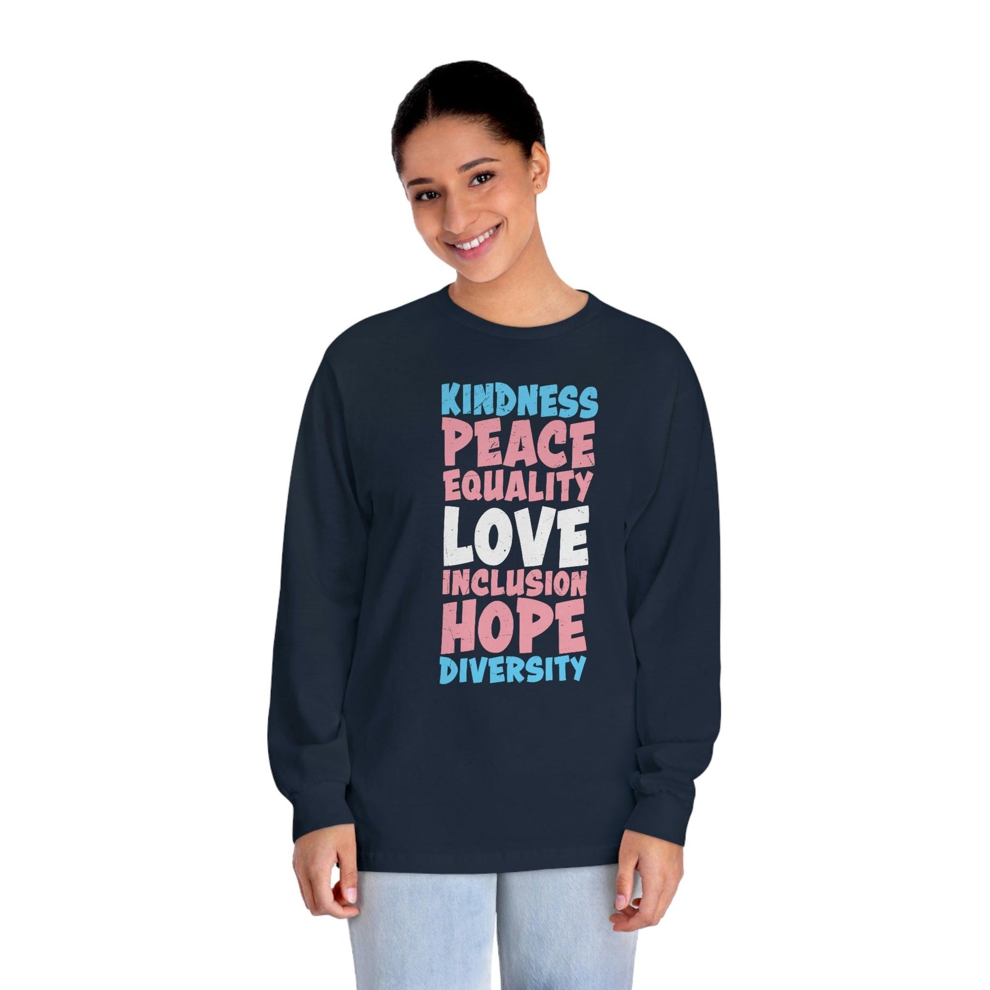 Kindness, Peace, Equality Long Sleeve T-Shirt - Wicked Naughty Apparel
