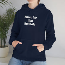 Load image into Gallery viewer, Show Me That Butthole - Hoodie - Wicked Naughty Apparel
