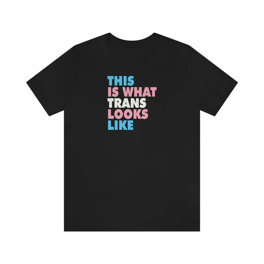 This is What Trans Looks Like - Wicked Naughty Apparel