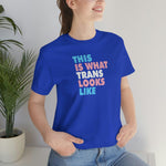 This is What Trans Looks Like - Wicked Naughty Apparel