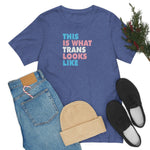 This is What Trans Looks Like - Wicked Naughty Apparel