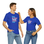 This is What Trans Looks Like - Wicked Naughty Apparel