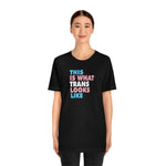 This is What Trans Looks Like - Wicked Naughty Apparel