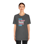 This is What Trans Looks Like - Wicked Naughty Apparel