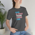 This is What Trans Looks Like - Wicked Naughty Apparel
