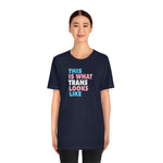 This is What Trans Looks Like - Wicked Naughty Apparel