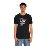This is What Trans Looks Like - Wicked Naughty Apparel