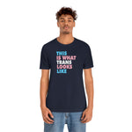 This is What Trans Looks Like - Wicked Naughty Apparel