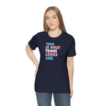 This is What Trans Looks Like - Wicked Naughty Apparel