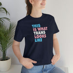 This is What Trans Looks Like - Wicked Naughty Apparel