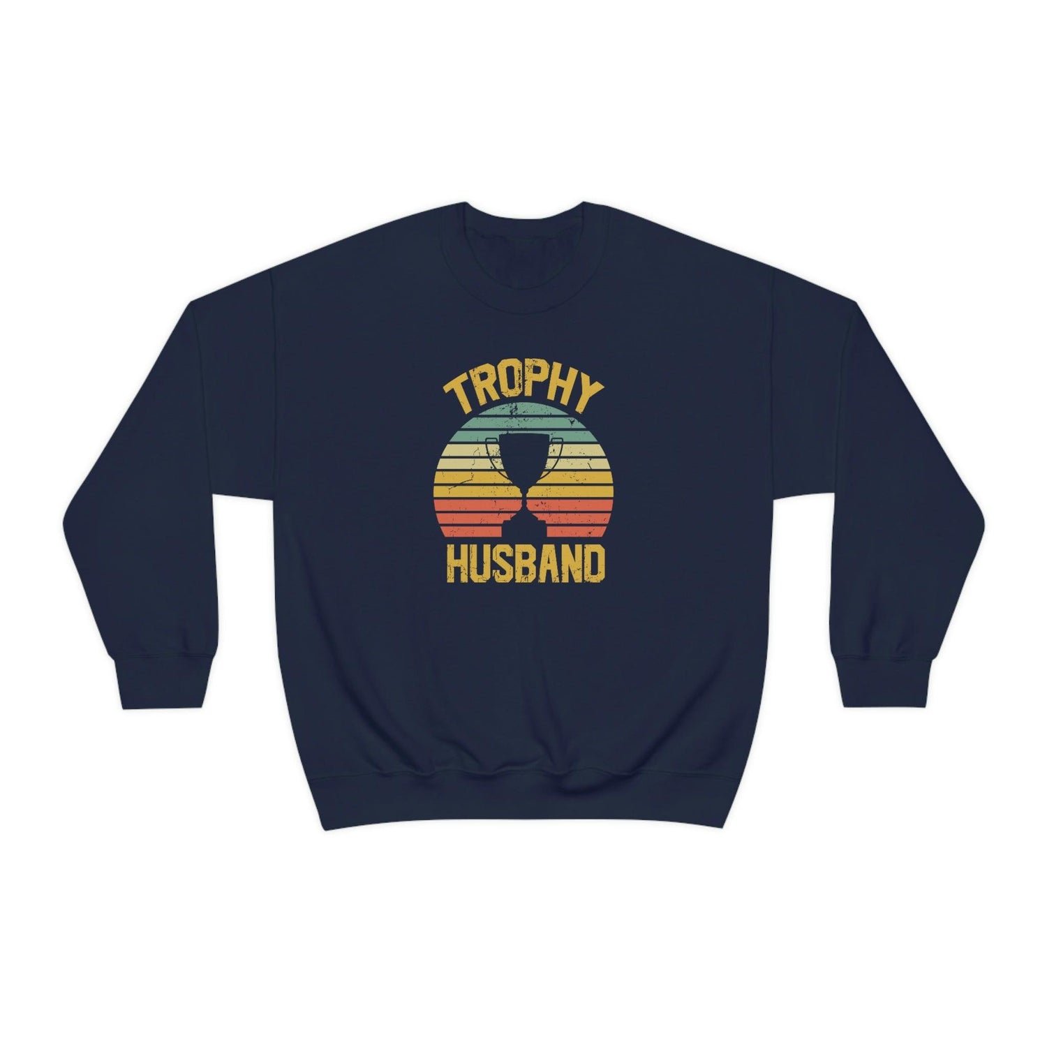 Trophy Husband Sweatshirt - Wicked Naughty Apparel
