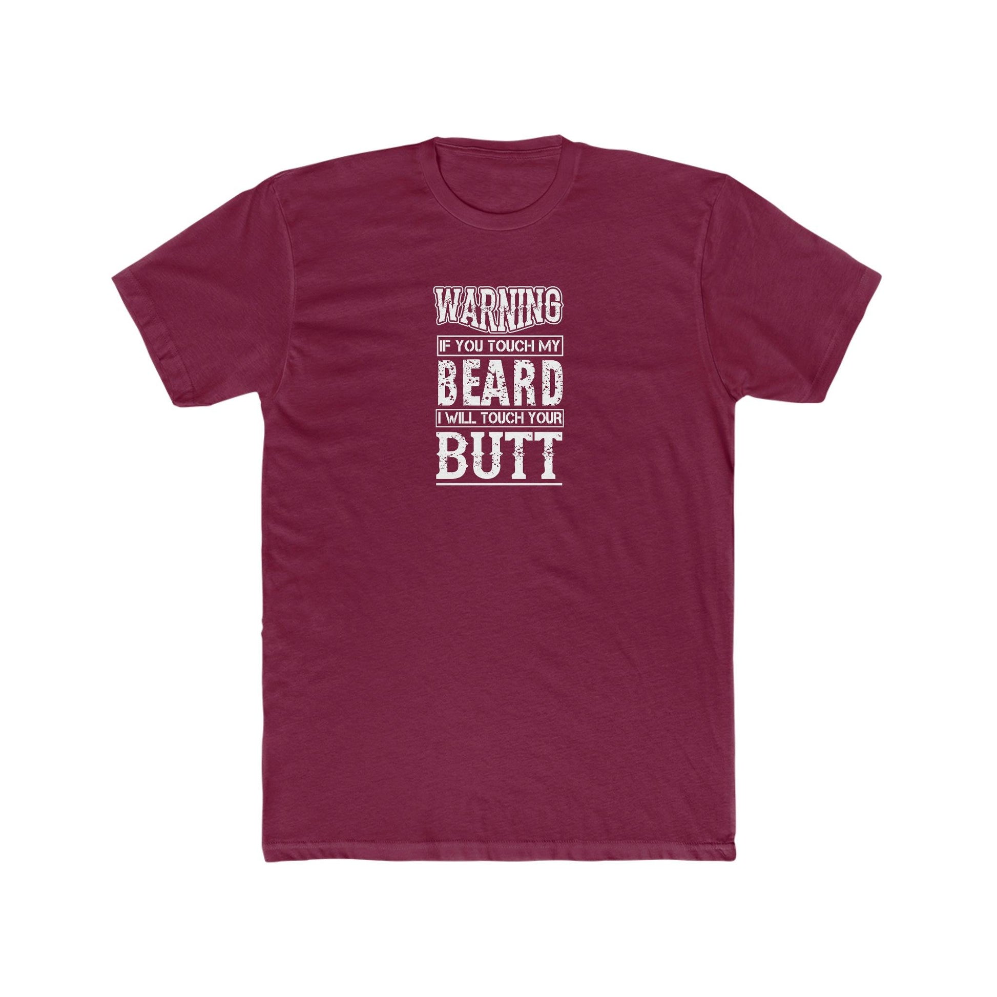 Warning, If You Touch My Beard, I Will Touch Your Butt - Wicked Naughty Apparel