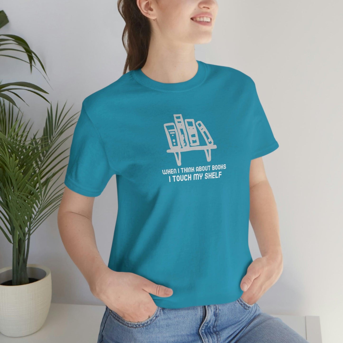 When I think about books, I touch my shelf - Wicked Naughty Apparel